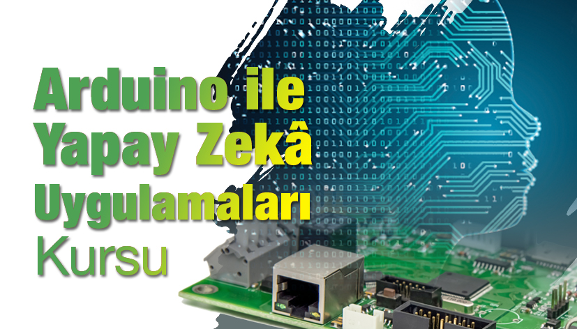 Arduino ile Yapay Zekâ Uygulamaları Kursu