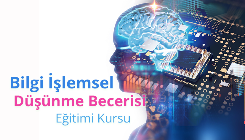 Bilgi İşlemsel Düşünme Becerisi Eğitimi Kursu