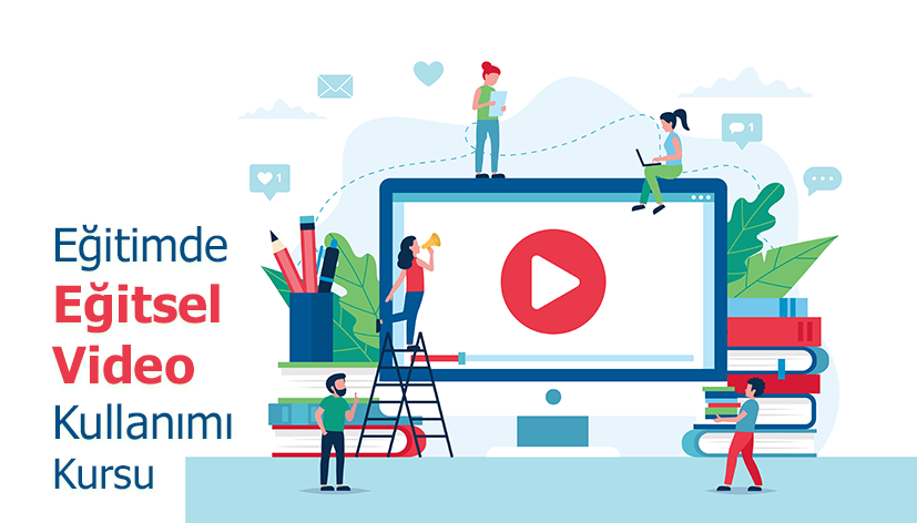 Eğitimde Eğitsel Video Kullanımı Kursu