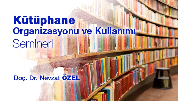 Kütüphane Organizasyonu ve Kullanımı Semineri