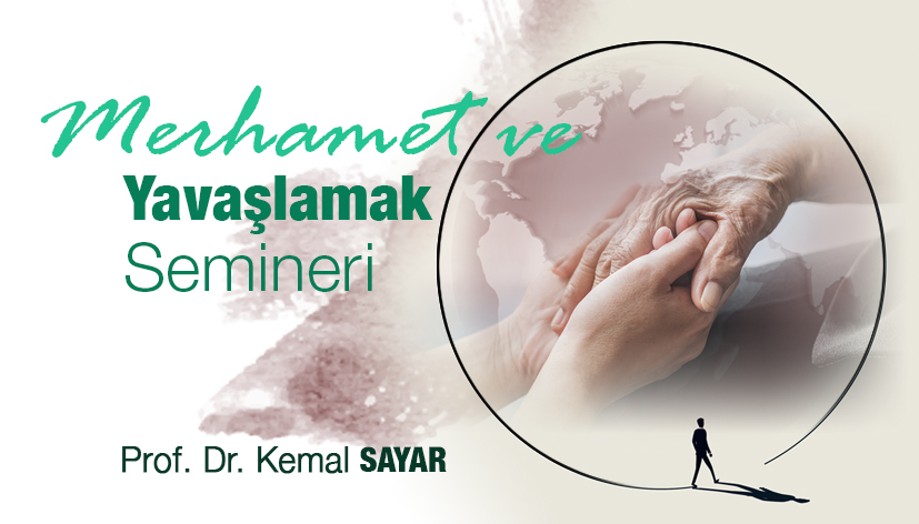 Merhamet ve Yavaşlamak Semineri