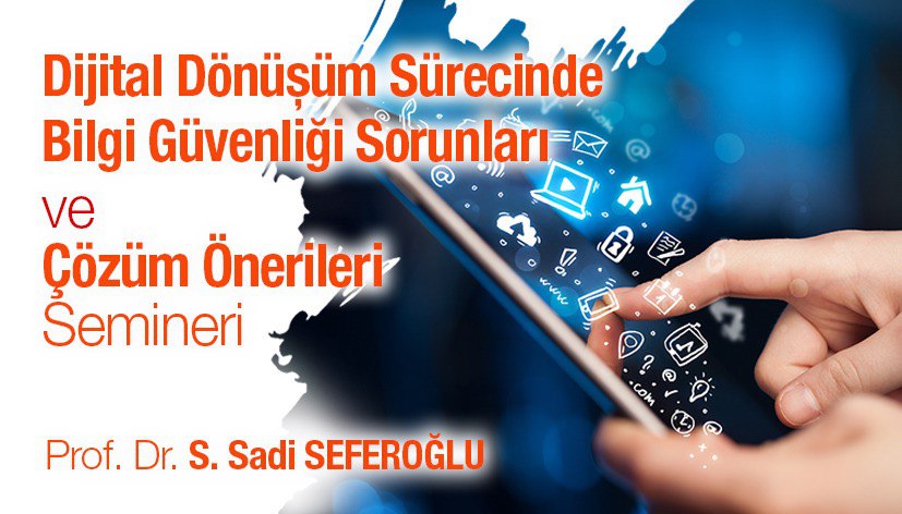 Dijital Dönüşüm Sürecinde Bilgi Güvenliği Sorunları ve Çözüm Önerileri