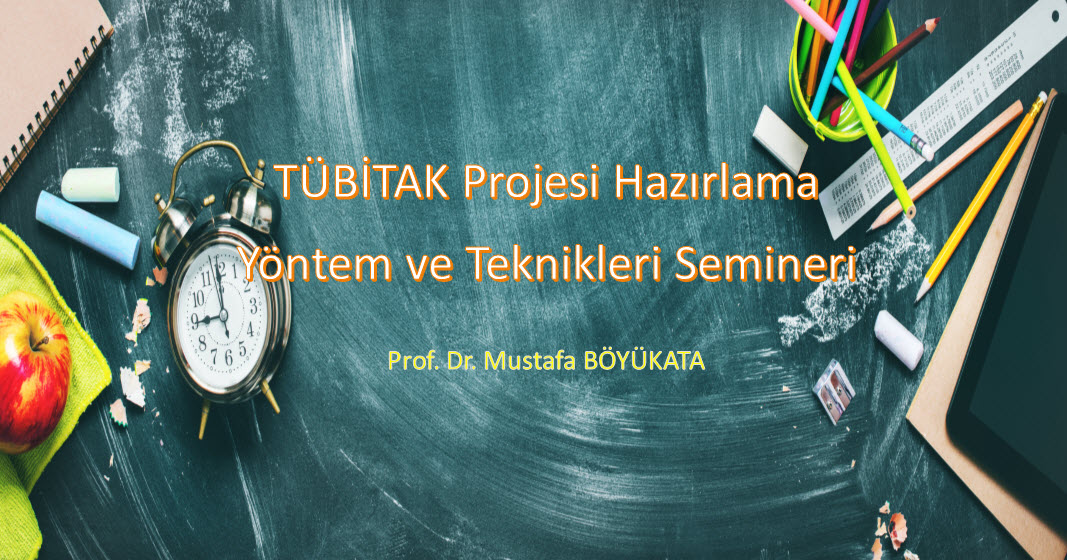 TÜBİTAK Projesi Hazırlama Yöntem ve Teknikleri Semineri