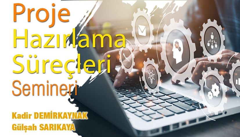 Proje Hazırlama Süreçleri Semineri