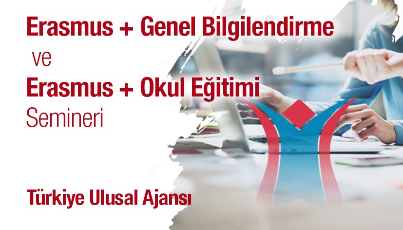 Erasmus+ Genel Bilgilendirme ve Erasmus+ Okul Eğitimi Semineri