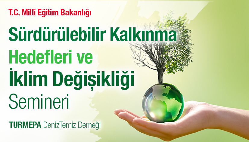 Sürdürülebilir Kalkınma Hedefleri ve İklim Değişikliği Semineri